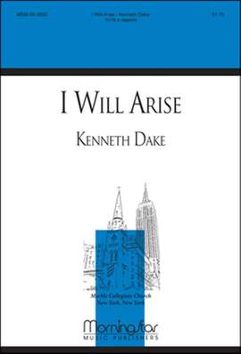 Kenneth Dake: I Will Arise