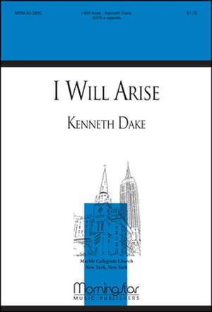 Kenneth Dake: I Will Arise