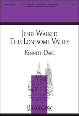 Kenneth Dake: Jesus Walked This Lonesome Valley