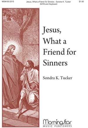 Sondra K. Tucker: Jesus, What a Friend for Sinners