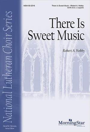 Robert A. Hobby: There Is Sweet Music