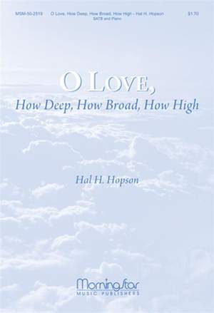 Hal H. Hopson: O Love, How Deep, How Broad, How High