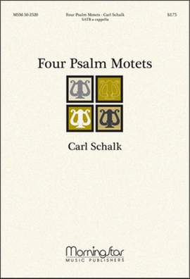 Carl Schalk: Four Psalm Motets