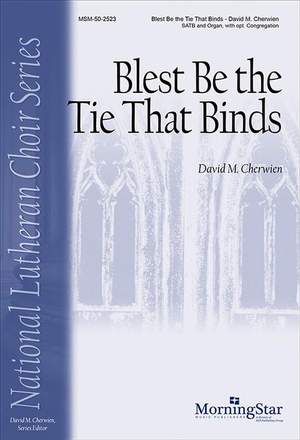 David M. Cherwien: Blest Be the Tie That Binds