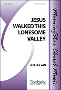 Jeffrey Van: Jesus Walked This Lonesome Valley
