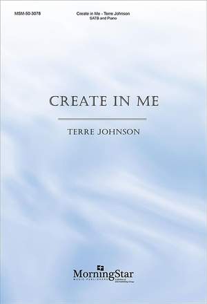 Terre Johnson: Create In Me