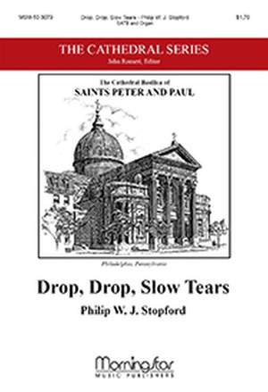 Philip W. J. Stopford: Drop, Drop, Slow Tears