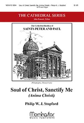Philip W. J. Stopford: Soul of Christ, Sanctify Me