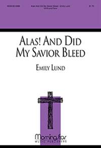 Emily Lund: Alas! And Did My Savior Bleed