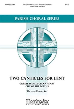 Thomas Keesecker: Two Canticles for Lent