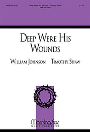 Timothy Shaw: Deep Were His Wounds