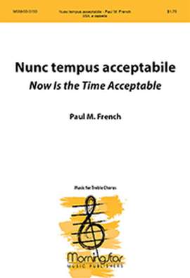 Paul M. French: Nunc tempus acceptabile Now Is the Time Acceptable
