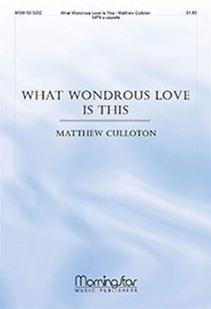 Matthew Culloton: What Wondrous Love Is This