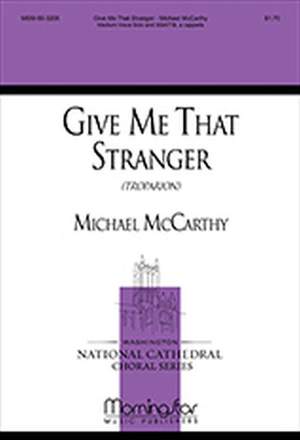 Michael McCarthy: Give Me that Stranger