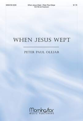 Peter Paul Olejar: When Jesus Wept
