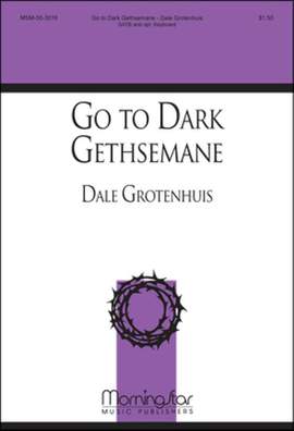Dale Grotenhuis: Go to Dark Gethsemane