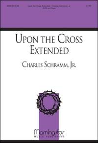 Jr. Schramm_Charles: Upon the Cross Extended