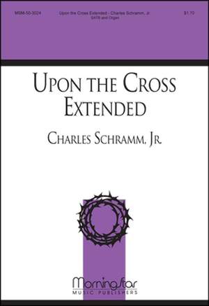 Jr. Schramm_Charles: Upon the Cross Extended