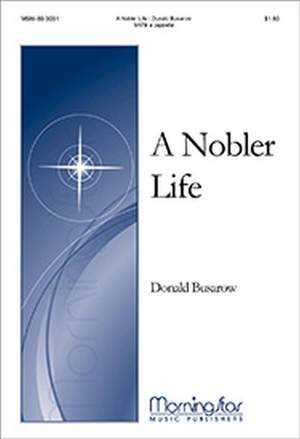 Donald Busarow: A Nobler Life