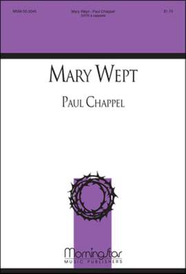 Paul Chappel: Mary Wept