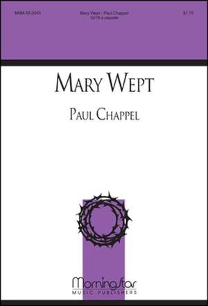 Paul Chappel: Mary Wept