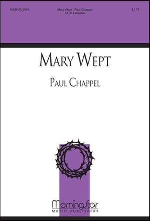 Paul Chappel: Mary Wept