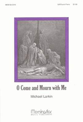 Michael Larkin: O Come and Mourn with Me