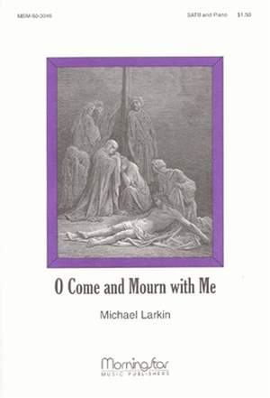 Michael Larkin: O Come and Mourn with Me