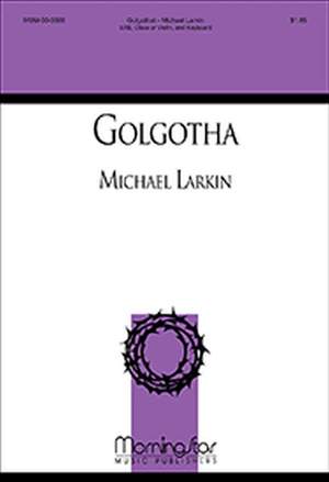 Michael Larkin: Golgotha