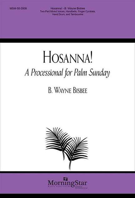 B. Wayne Bisbee: Hosanna!