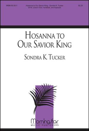 Sondra K. Tucker: Hosanna to Our Savior King