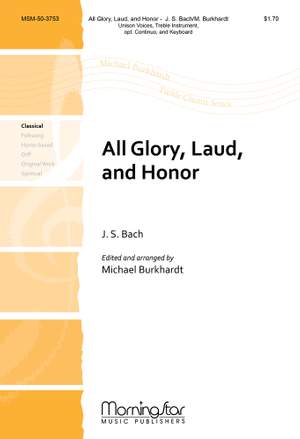 Johann Sebastian Bach: All Glory, Laud, and Honor