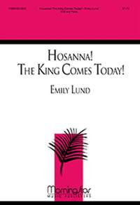 Emily Lund: Hosanna! The King Comes Today!