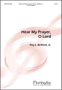 Jr. Belfield_Roy L.: Hear My Prayer, O Lord