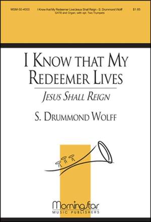 S. Drummond Wolff: I Know That My Redeemer Lives