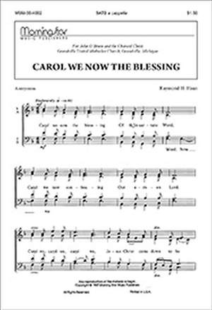 Raymond H. Haan: Carol We Now the Blessing