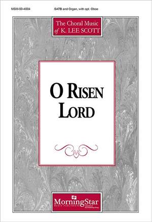 K. Lee Scott: O Risen Lord