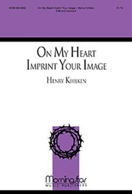 Henry Kihlken: On My Heart Imprint Your Image