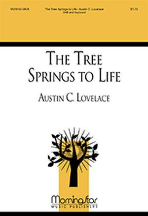 Austin C. Lovelace: The Tree Springs to Life