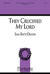 Sam Batt Owens: They Crucified My Lord