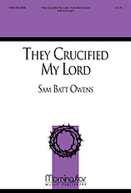 Sam Batt Owens: They Crucified My Lord