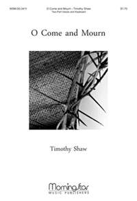 Timothy Shaw: O Come and Mourn