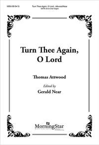 Thomas Attwood: Turn Thee Again, O Lord