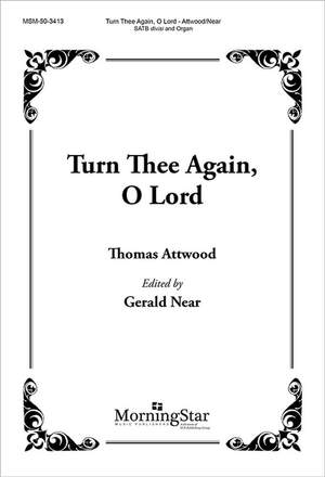 Thomas Attwood: Turn Thee Again, O Lord