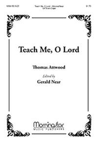 Thomas Attwood: Teach Me, O Lord