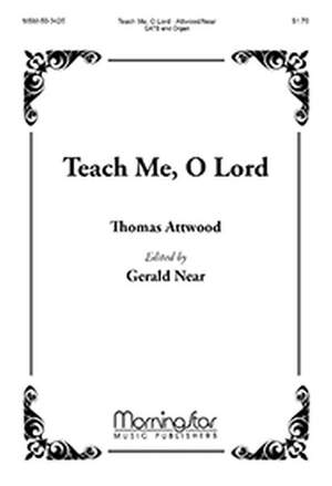 Thomas Attwood: Teach Me, O Lord