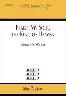 Timothy H. Waugh: Praise, My Soul, the King of Heaven