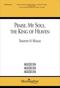 Timothy H. Waugh: Praise, My Soul, the King of Heaven