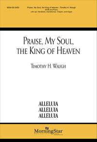 Timothy H. Waugh: Praise, My Soul, the King of Heaven
