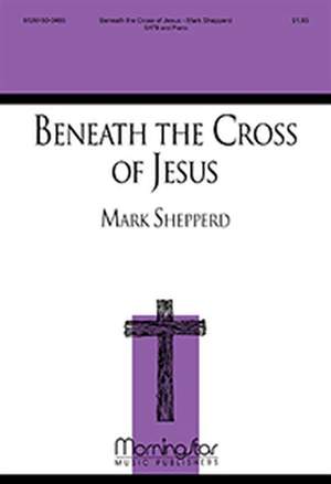 Mark Shepperd: Beneath the Cross of Jesus